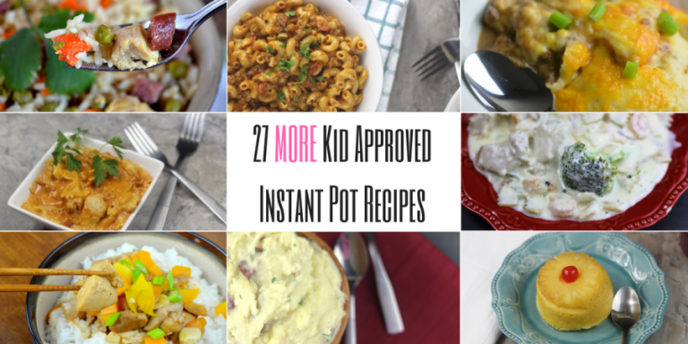 27 More Kid Approved Instant Pot Recipes